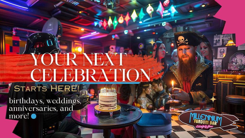 Captain's Blog, Stardate 042024.04: How to Host Your Next Birthday or Celebration at Millennium Fandom Bar!