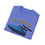 To Boldly Go - Unisex T-Shirt